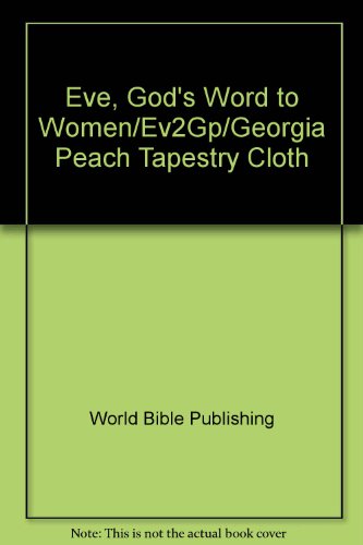 Eve, God's Word to Women/Ev2Gp/Georgia Peach Tapestry Cloth (9780529068620) by World Bible Publishers