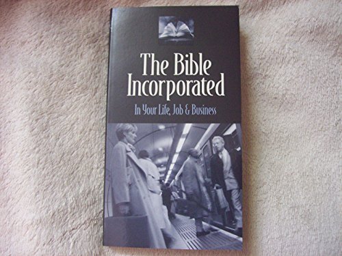 Imagen de archivo de The Bible Incorporated in Your Life, Job and Business a la venta por Anybook.com