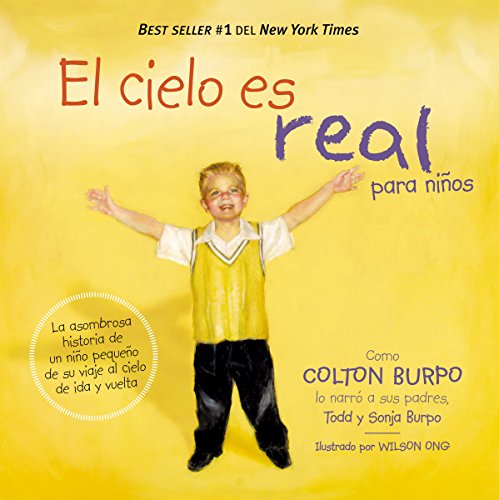 Stock image for El cielo es real - edici n ilustrada para niños: La asombrosa historia de un niño pequeño de su viaje al cielo de ida y vuelta (Spanish Edition) for sale by GoldenWavesOfBooks