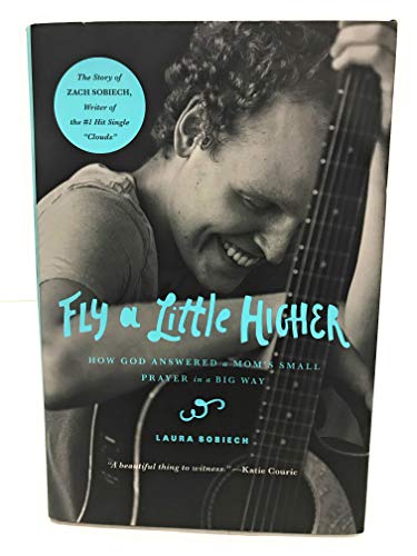 9780529100757: Fly a Little Higher: How God Answered a Mom's Small Prayer in a Big Way