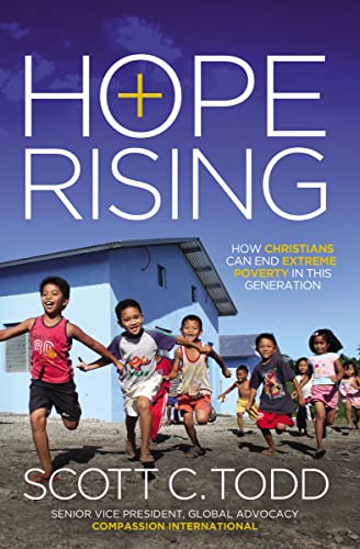 9780529101129: Hope Rising: How Christians Can End Extreme Poverty in This Generation