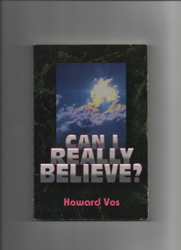 Can I Really Believe? (9780529102546) by Vos, Howard F.