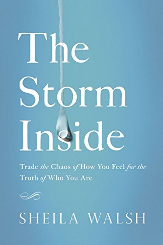 Beispielbild fr The Storm Inside : Trade the Chaos of How You Feel for the Truth of Who You Are zum Verkauf von Better World Books