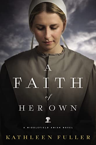 Stock image for A Faith of Her Own (A Middlefield Amish Novel) for sale by SecondSale