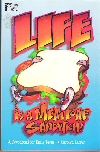 Beispielbild fr Life Is a Meatloaf Sandwich: A Devotional for Early Teens (God's Word) zum Verkauf von SecondSale