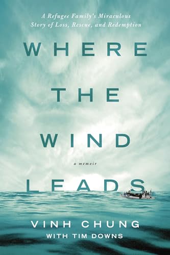 Beispielbild fr Where the Wind Leads : A Refugee Family's Miraculous Story of Loss, Rescue, and Redemption zum Verkauf von Better World Books