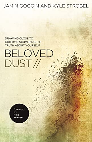 Stock image for Beloved Dust: Drawing Close to God by Discovering the Truth About Yourself for sale by SecondSale