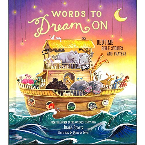 Beispielbild fr Words to Dream On: Bedtime Bible Stories and Prayers zum Verkauf von SecondSale