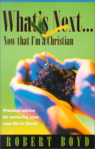 Beispielbild fr What's Next.Now That I'm a Christian: Practical Advice for Nurturing Your New Life in Christ zum Verkauf von Front Cover Books