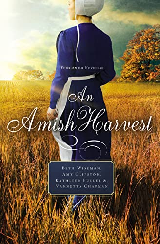 9780529118530: An Amish Harvest: Four Novellas