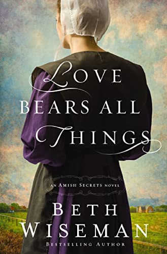 9780529118721: Love Bears All Things: 2 (An Amish Secrets Novel)