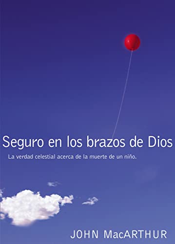 Stock image for Seguro en los brazos de Dios: La verdad celestial acerca de la muerte de un nio. (Spanish Edition) for sale by Orion Tech