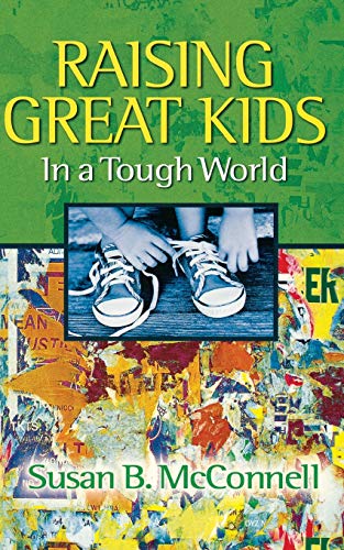 Stock image for Raising Great Kids in a Tough World for sale by Once Upon A Time Books