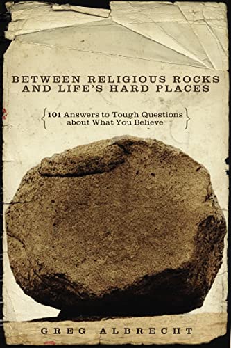 Stock image for Between Religious Rocks and Life's Hard Places: 101 Answers to Tough Questions about What You Believe for sale by ThriftBooks-Atlanta