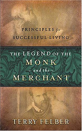 Stock image for The Legend of the Monk and the Merchant: Principles for Successful Living for sale by Ergodebooks