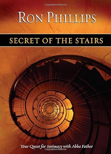 Stock image for Secret of the Stairs: Your Quest For Intimacy With Abba Father for sale by SecondSale