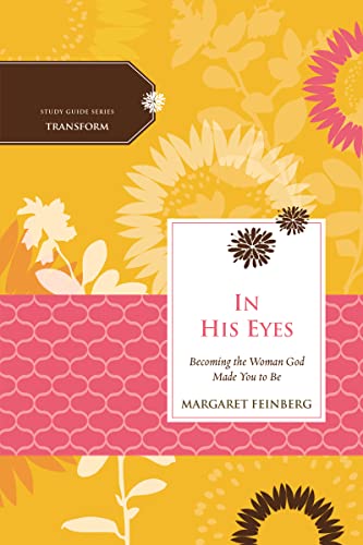 Stock image for In His Eyes: Becoming the Woman God Made You to Be (Women of Faith Study Guide Series) for sale by SecondSale