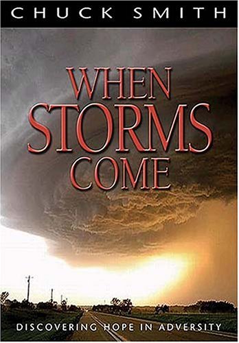 When Storms Come: Discovering Hope in Adversity (9780529123367) by Smith, Chuck