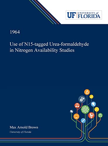 Beispielbild fr Use of N15-tagged Urea-formaldehyde in Nitrogen Availability Studies zum Verkauf von Buchpark