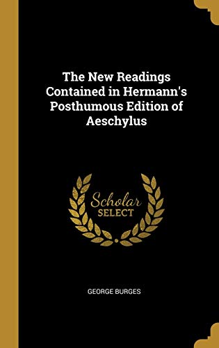 9780530050096: The New Readings Contained in Hermann's Posthumous Edition of Aeschylus