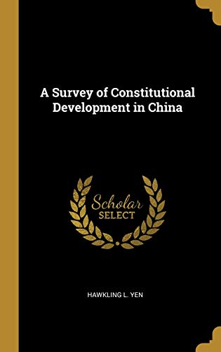 9780530087948: A Survey of Constitutional Development in China
