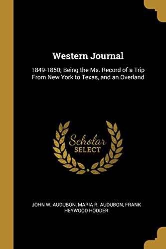 9780530100463: Western Journal: 1849-1850; Being the Ms. Record of a Trip From New York to Texas, and an Overland