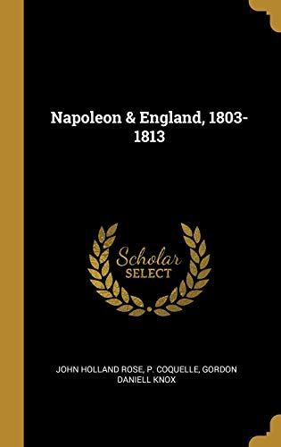 Stock image for Napoleon & England, 1803-1813 for sale by Lucky's Textbooks