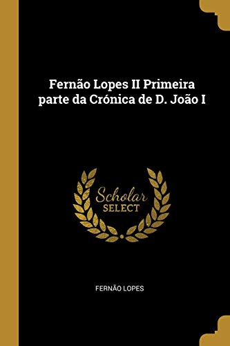 9780530163024: Ferno Lopes II Primeira parte da Crnica de D. Joo I