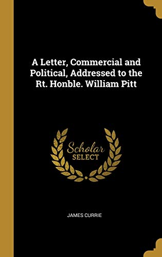 9780530230863: A Letter, Commercial and Political, Addressed to the Rt. Honble. William Pitt