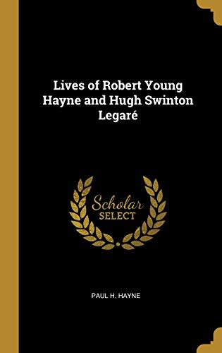 9780530275147: Lives of Robert Young Hayne and Hugh Swinton Legar