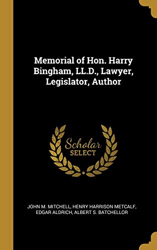 9780530280141: Memorial of Hon. Harry Bingham, LL.D., Lawyer, Legislator, Author