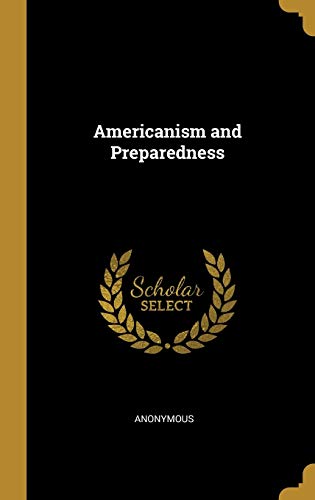 9780530349329: Americanism and Preparedness