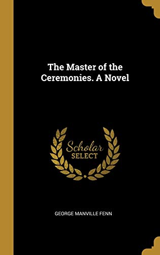 9780530393179: The Master of the Ceremonies. A Novel