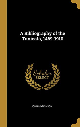 Imagen de archivo de A Bibliography of the Tunicata, 1469-1910 a la venta por Lucky's Textbooks