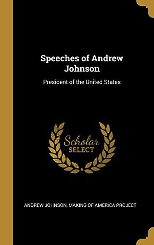 9780530466606: Speeches of Andrew Johnson: President of the United States