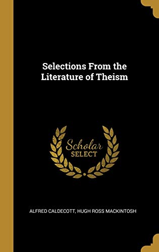 9780530498652: Selections From the Literature of Theism