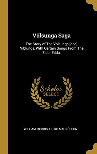 9780530504872: Vlsunga Saga: The Story of The Volsungs [and] Niblungs, With Certain Songs From The Elder Edda;