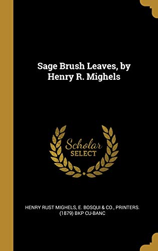 Stock image for Sage Brush Leaves, by Henry R. Mighels for sale by Lucky's Textbooks