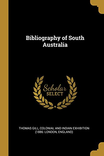 Beispielbild fr Bibliography of South Australia zum Verkauf von ALLBOOKS1