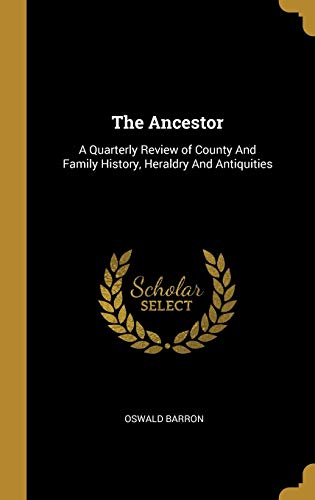 9780530903514: The Ancestor: A Quarterly Review of County And Family History, Heraldry And Antiquities