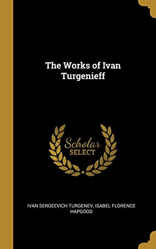 9780530976853: The Works of Ivan Turgenieff