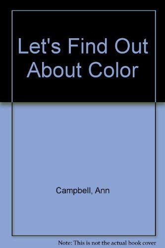 Let's find out about color (9780531000151) by Campbell, Ann Raymond