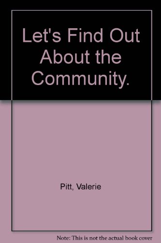 Let's Find Out About the Community. (9780531000809) by Pitt, Valerie