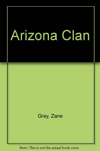 Arizona Clan (9780531001561) by Zane Grey