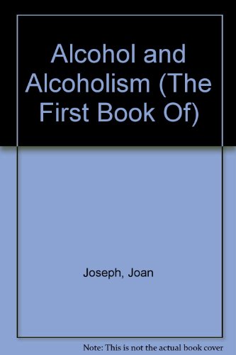 Imagen de archivo de Alcohol and alcoholism (A First book) a la venta por Dailey Ranch Books