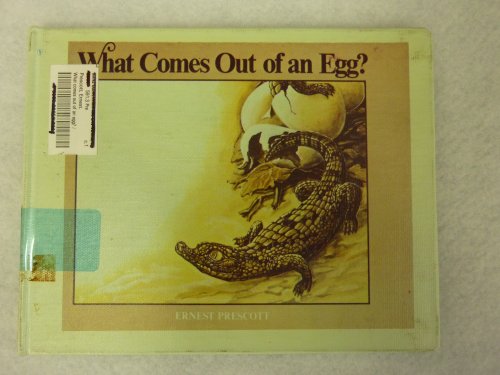What Comes Out of an Egg? (An Easy-Read Wildlife Book) (9780531003626) by Prescott, Ernest; Forrest, Don