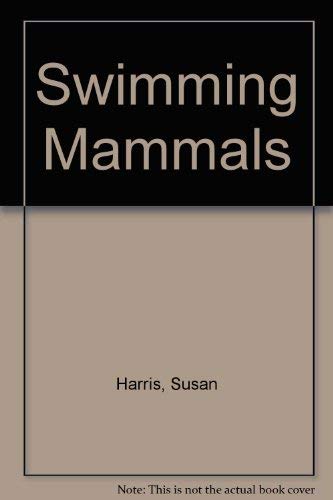 Swimming Mammals (9780531003787) by Harris, Susan