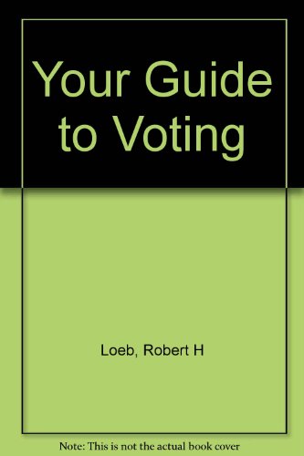 Your guide to voting (9780531003916) by Robert H. Loeb