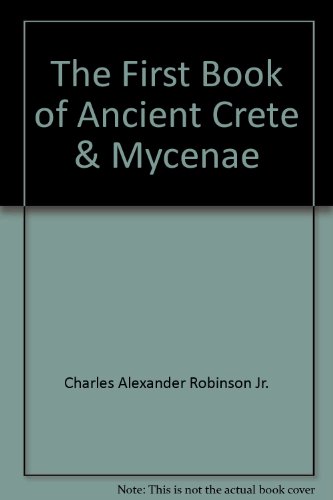 9780531004616: The First Book of Ancient Crete & Mycenae