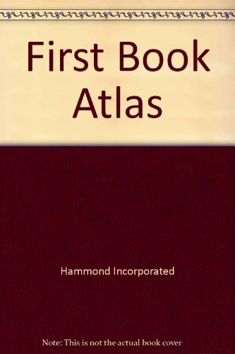 First Book Atlas (9780531004739) by Hammond Incorporated